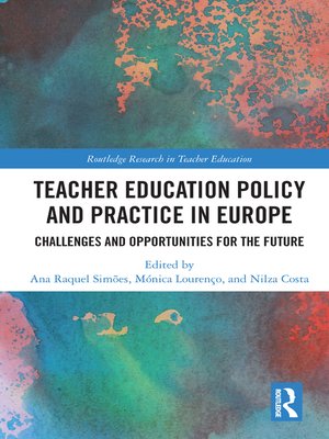 cover image of Teacher Education Policy and Practice in Europe